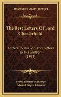 The Best Letters Of Lord Chesterfield