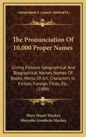 The Pronunciation of 10,000 Proper Names