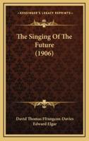The Singing of the Future (1906)