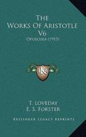 The Works of Aristotle V6