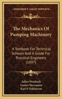 The Mechanics of Pumping Machinery