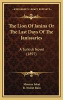 The Lion of Janina or the Last Days of the Janissaries