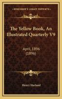 The Yellow Book, an Illustrated Quarterly V9