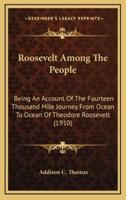 Roosevelt Among the People