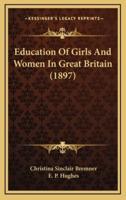 Education of Girls and Women in Great Britain (1897)