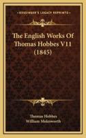 The English Works Of Thomas Hobbes V11 (1845)