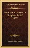 The Reconstruction of Religious Belief (1905)