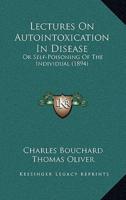 Lectures on Autointoxication in Disease