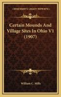 Certain Mounds And Village Sites In Ohio V1 (1907)