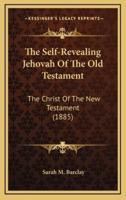 The Self-Revealing Jehovah of the Old Testament
