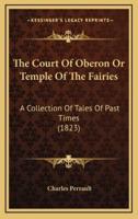 The Court of Oberon or Temple of the Fairies