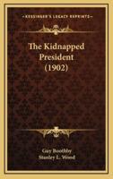 The Kidnapped President (1902)