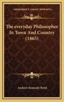 The Everyday Philosopher in Town and Country (1865)