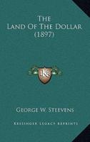 The Land of the Dollar (1897)