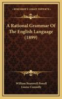 A Rational Grammar of the English Language (1899)