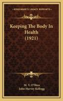 Keeping The Body In Health (1921)