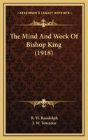 The Mind and Work of Bishop King (1918)
