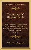 The Journeys Of Abraham Lincoln