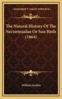 The Natural History Of The Nectariniadae Or Sun Birds (1864)