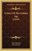 A Story Of The Golden Age (1910)