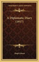 A Diplomatic Diary (1917)