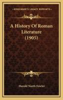 A History of Roman Literature (1905)