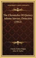 The Chronicles Of Quincy Adams Sawyer, Detective (1912)