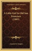 A Little Girl In Old San Francisco (1905)