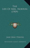 The Life of Mrs. Norton (1909)