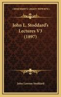 John L. Stoddard's Lectures V3 (1897)