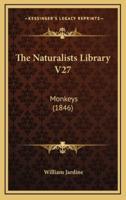 The Naturalists Library V27