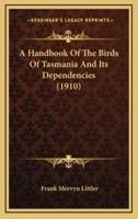 A Handbook of the Birds of Tasmania and Its Dependencies (1910)