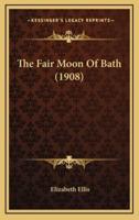 The Fair Moon of Bath (1908)