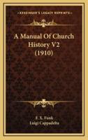 A Manual Of Church History V2 (1910)