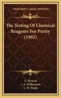 The Testing of Chemical Reagents for Purity (1902)
