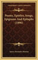 Poems, Epistles, Songs, Epigrams and Epitaphs (1896)