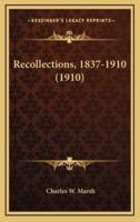 Recollections, 1837-1910 (1910)