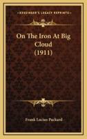 On The Iron At Big Cloud (1911)