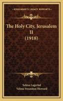 The Holy City, Jerusalem II (1918)