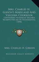 Mrs. Charles H. Gibson's Maryland And Virginia Cookbook