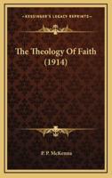 The Theology of Faith (1914)