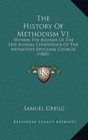 The History of Methodism V1