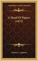 A Sheaf of Papers (1875)