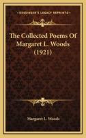 The Collected Poems of Margaret L. Woods (1921)