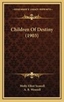 Children of Destiny (1903)