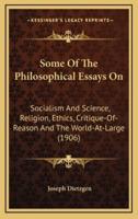 Some of the Philosophical Essays On