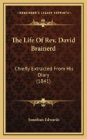 The Life of REV. David Brainerd