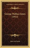 George Wallace Jones (1912)