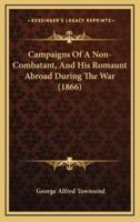 Campaigns of a Non-Combatant, and His Romaunt Abroad During the War (1866)