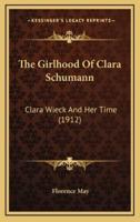 The Girlhood Of Clara Schumann